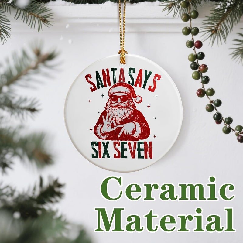 DUJITODOH Santa Says Six Seven Ornament | Funny Christmas Ornaments | Viral 6-7 Meme Ornament | Santa Ornaments for Christmas Tree, Funny 67 Gifts, 2025 Slang Christmas, Gen Alpha Xmas Gift - Image 5